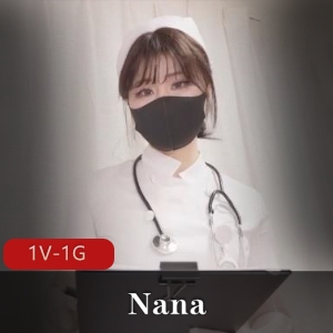 护士快手特别治疗Nana最新合集1V1G，白丝自拍，糖心作品，下载观看